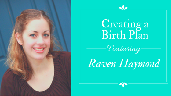 Creating a Birth Plan featuring Raven Haymond